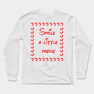 smile a little more Long Sleeve T-Shirt